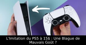 L'Imitation du PS5 à 15$ : Une Blague de Mauvais Goût ?