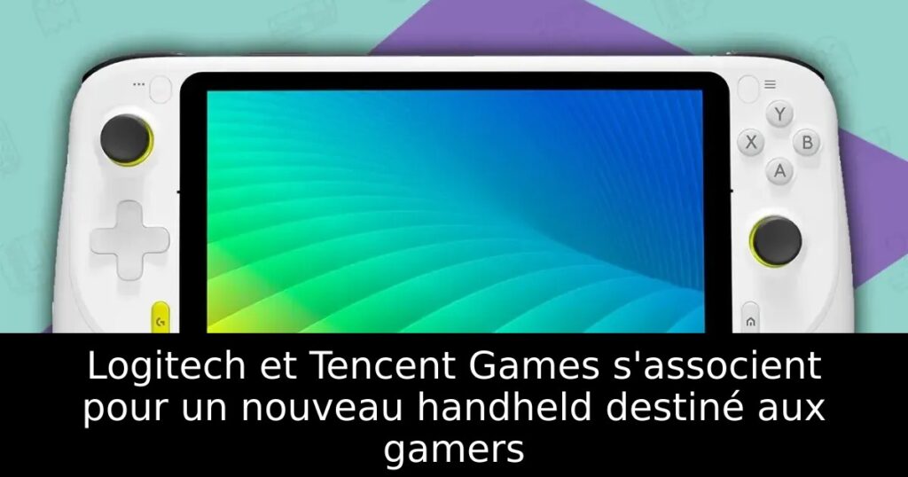 Logitech et Tencent Games s'associent pour un nouveau handheld destiné aux gamers