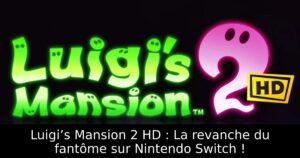 Luigi’s Mansion 2 HD : La revanche du fantôme sur Nintendo Switch !