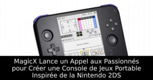 MagicX Lance un Appel aux Passionnés pour Créer une Console de Jeux Portable Inspirée de la Nintendo 2DS