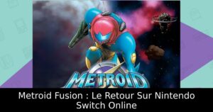 Metroid Fusion : Le Retour Sur Nintendo Switch Online