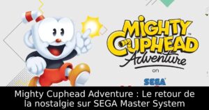 Mighty Cuphead Adventure : Le retour de la nostalgie sur SEGA Master System