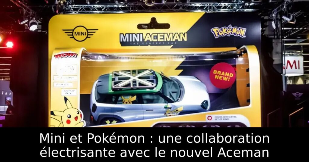 Mini et Pokémon : une collaboration électrisante avec le nouvel Aceman