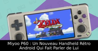 Miyoo P60 : Un Nouveau Handheld Rétro Android Qui Fait Parler de Lui