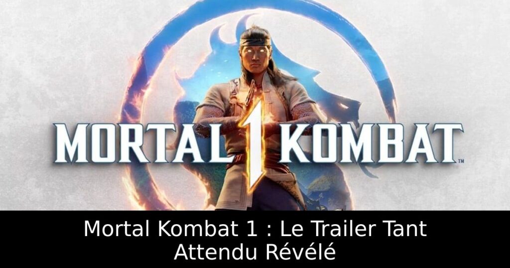 Mortal Kombat 1 : Le Trailer Tant Attendu Révélé