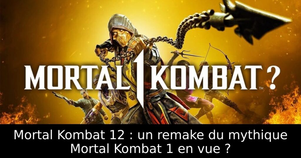 Mortal Kombat 12 : un remake du mythique Mortal Kombat 1 en vue ?