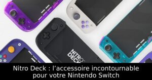 Nitro Deck : l’accessoire incontournable pour votre Nintendo Switch