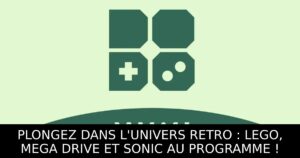 PLONGEZ DANS L'UNIVERS RETRO : LEGO, MEGA DRIVE ET SONIC AU PROGRAMME !