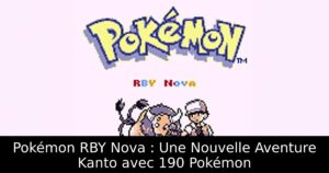 Pokémon RBY Nova : Une Nouvelle Aventure Kanto avec 190 Pokémon