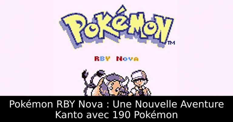 Pokémon RBY Nova : Une Nouvelle Aventure Kanto avec 190 Pokémon