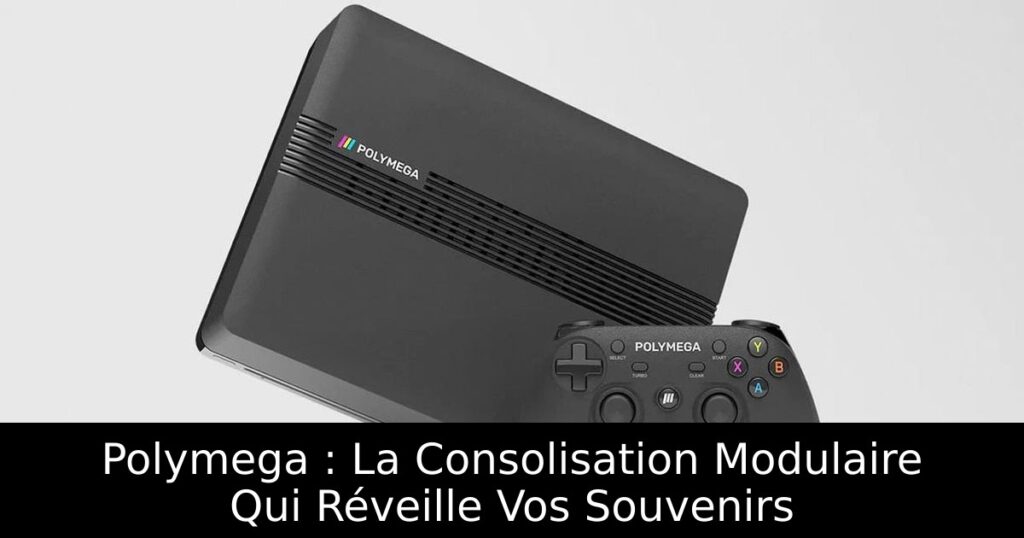 Polymega : La Consolisation Modulaire Qui Réveille Vos Souvenirs