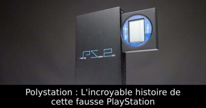 Polystation : L&rsquo;incroyable histoire de cette fausse PlayStation