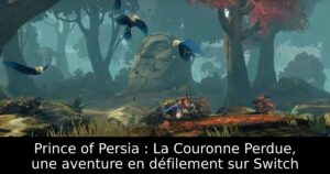 Prince of Persia : La Couronne Perdue, une aventure en défilement sur Switch