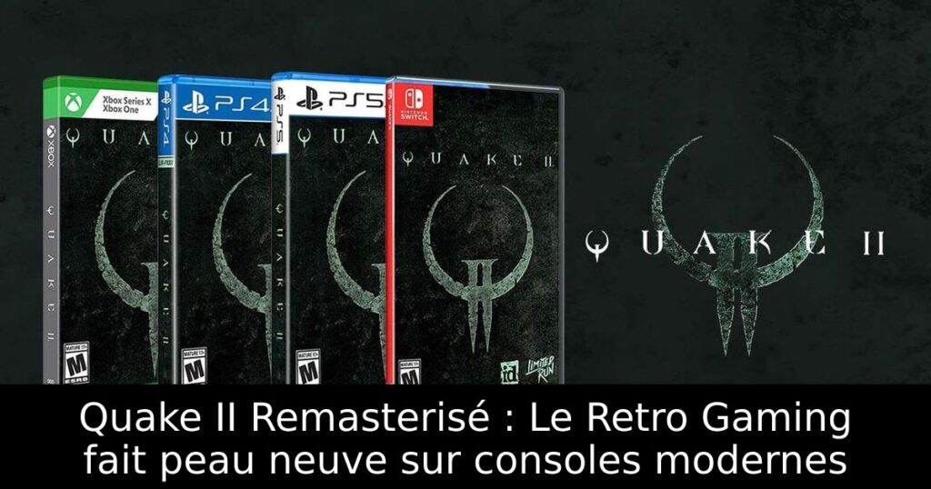 Quake II Remasterisé : Le Retro Gaming fait peau neuve sur consoles modernes