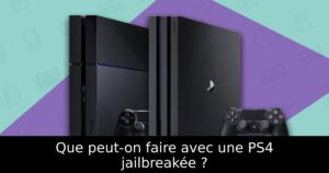 Que peut-on faire avec une PS4 jailbreakée ?