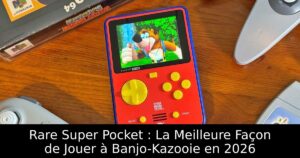 Rare Super Pocket : La Meilleure Façon de Jouer à Banjo-Kazooie en 2026