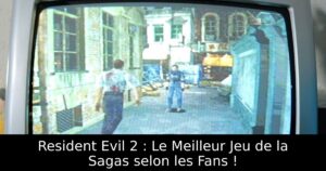 Resident Evil 2 : Le Meilleur Jeu de la Sagas selon les Fans !