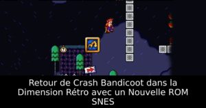 Retour de Crash Bandicoot dans la Dimension Rétro avec un Nouvelle ROM SNES