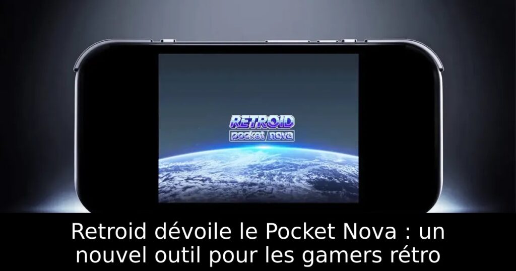 Retroid dévoile le Pocket Nova : un nouvel outil pour les gamers rétro