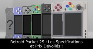 Retroid Pocket 2S : Les Spécifications et Prix Dévoilés !