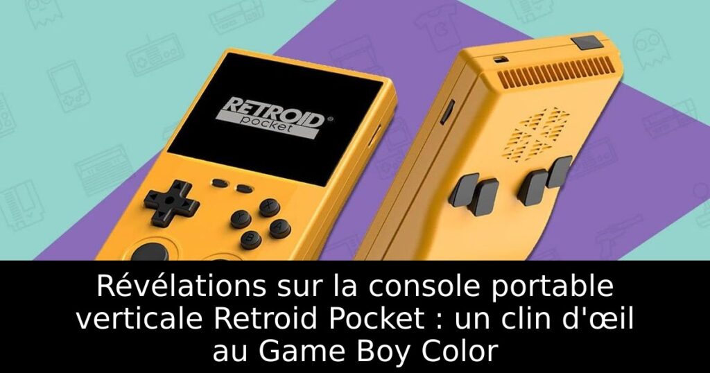 Révélations sur la console portable verticale Retroid Pocket : un clin d'œil au Game Boy Color