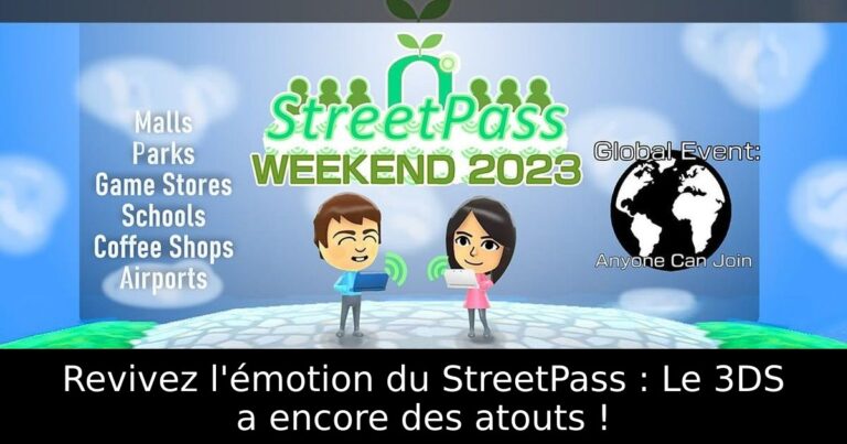 Revivez l'émotion du StreetPass : Le 3DS a encore des atouts !