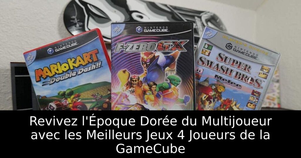 Revivez l'Époque Dorée du Multijoueur avec les Meilleurs Jeux 4 Joueurs de la GameCube