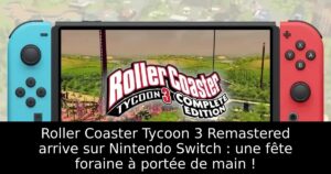 Roller Coaster Tycoon 3 Remastered arrive sur Nintendo Switch : une fête foraine à portée de main !