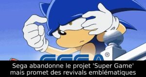 Sega abandonne le projet 'Super Game' mais promet des revivals emblématiques