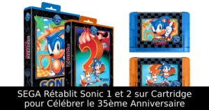SEGA Rétablit Sonic 1 et 2 sur Cartridge pour Célébrer le 35ème Anniversaire