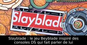 Slayblade : le jeu Beyblade inspiré des consoles DS qui fait parler de lui