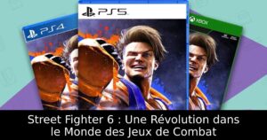 Street Fighter 6 : Une Révolution dans le Monde des Jeux de Combat