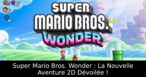 Super Mario Bros. Wonder : La Nouvelle Aventure 2D Dévoilée !