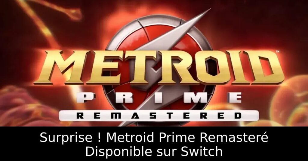 Surprise ! Metroid Prime Remasteré Disponible sur Switch