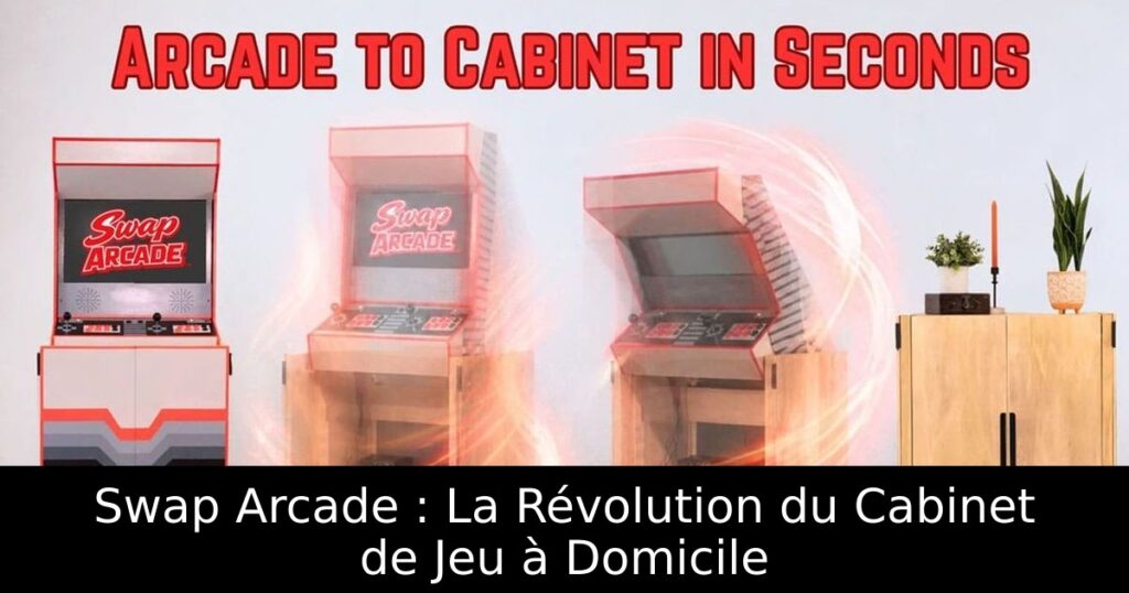 Swap Arcade : La Révolution du Cabinet de Jeu à Domicile