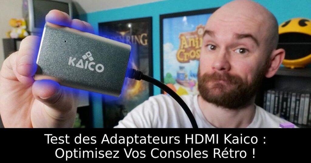 Test des Adaptateurs HDMI Kaico : Optimisez Vos Consoles Rétro !