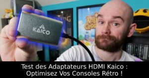 Test des Adaptateurs HDMI Kaico : Optimisez Vos Consoles Rétro !