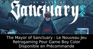 The Mayor of Sanctuary : Le Nouveau Jeu Retrogaming Pour Game Boy Color Disponible en Précommande