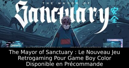The Mayor of Sanctuary : Le Nouveau Jeu Retrogaming Pour Game Boy Color Disponible en Précommande