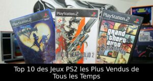 Top 10 des Jeux PS2 les Plus Vendus de Tous les Temps