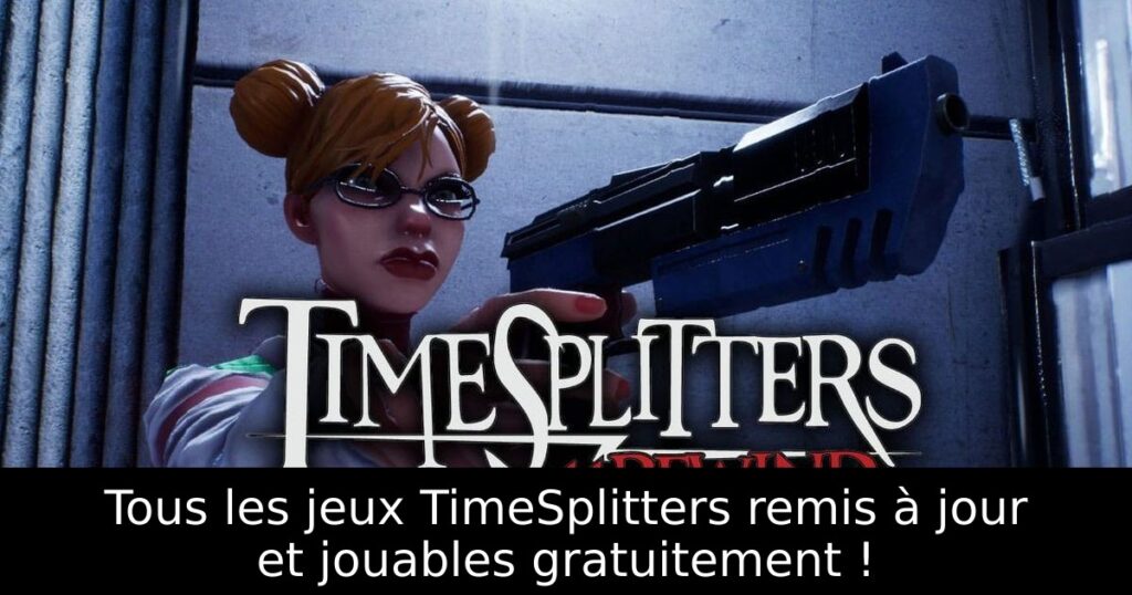 Tous les jeux TimeSplitters remis à jour et jouables gratuitement !