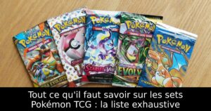 Tout ce qu'il faut savoir sur les sets Pokémon TCG : la liste exhaustive