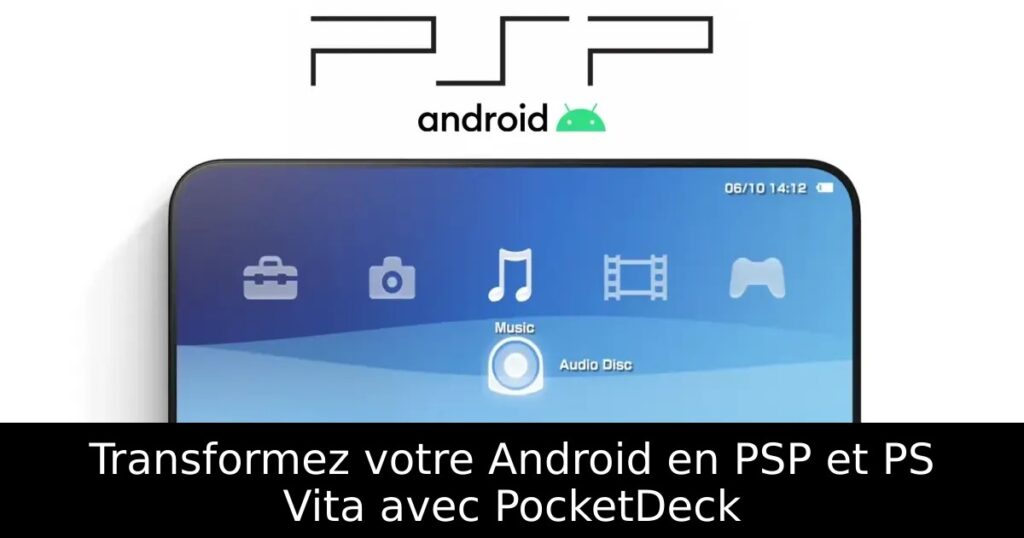 Transformez votre Android en PSP et PS Vita avec PocketDeck