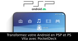 Transformez votre Android en PSP et PS Vita avec PocketDeck