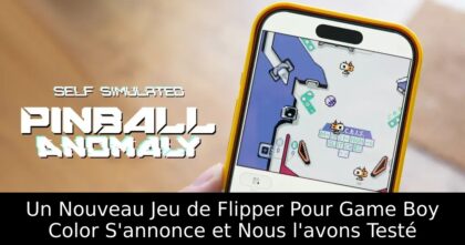 Un Nouveau Jeu de Flipper Pour Game Boy Color S&rsquo;annonce et Nous l&rsquo;avons Testé