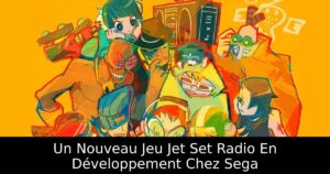 Un Nouveau Jeu Jet Set Radio En Développement Chez Sega
