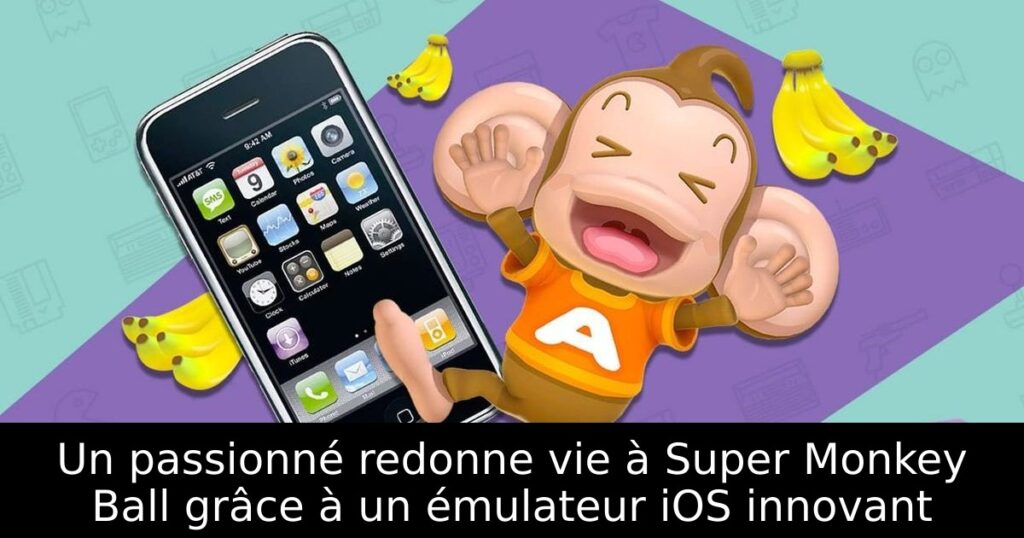 Un passionné redonne vie à Super Monkey Ball grâce à un émulateur iOS innovant