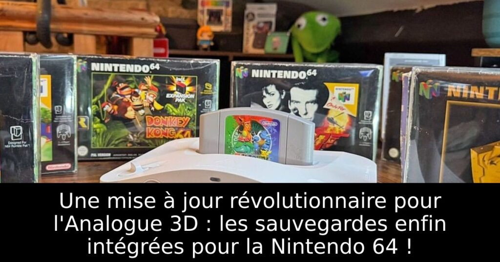 Une mise à jour révolutionnaire pour l'Analogue 3D : les sauvegardes enfin intégrées pour la Nintendo 64 !