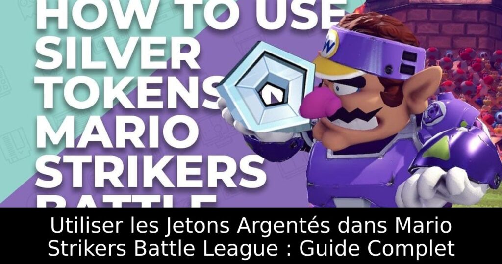 Utiliser les Jetons Argentés dans Mario Strikers Battle League : Guide Complet