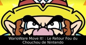 WarioWare Move It! : Le Retour Fou du Chouchou de Nintendo